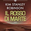 Cover Art for 9788834740330, Il rosso di Marte. Trilogia di Marte (Vol. 1) by Kim Stanley Robinson