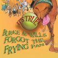 Cover Art for 9781741158526, It's True! Burke and Wills forgot the frying pan (12) by David Greagg, Roland Harvey
