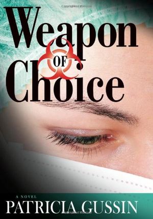 Cover Art for 9781608090518, Weapon of Choice by Gussin, Patricia