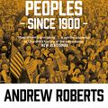 Cover Art for 9781474614184, A History of the English-Speaking Peoples since 1900 by Andrew Roberts