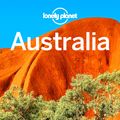 Cover Art for 9781743609859, Lonely Planet Australia (Travel Guide) by Lonely Planet, Meg Worby, Kate Armstrong, Brett Atkinson
