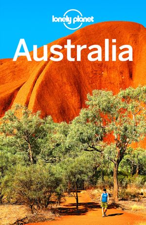 Cover Art for 9781743609859, Lonely Planet Australia (Travel Guide) by Lonely Planet, Meg Worby, Kate Armstrong, Brett Atkinson