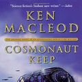 Cover Art for 9780765300324, Cosmonaut Keep by Ken MacLeod
