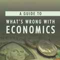 Cover Art for 9781843311485, A Guide to What's Wrong with Economics by Edward Fullbrook