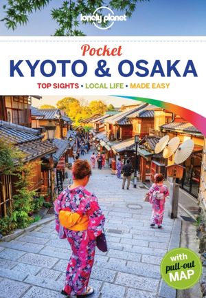 Cover Art for 9781786576552, Lonely Planet Pocket Kyoto & Osaka (Travel Guide) by Lonely Planet