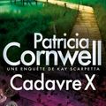 Cover Art for B00B77Q25M, Cadavre X : Une enquête de Kay Scarpetta (Thrillers) (French Edition) by Patricia Cornwell, Hélène Narbonne