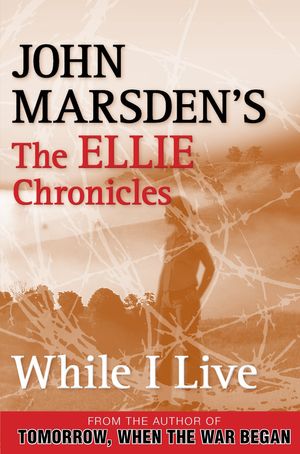 Cover Art for 9781742624563, While I Live by John Marsden