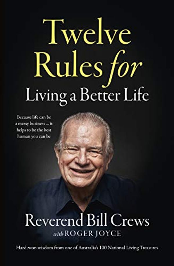 Cover Art for B08MGT2FXQ, 12 Rules for Living a Better Life by Rev. Bill Crews