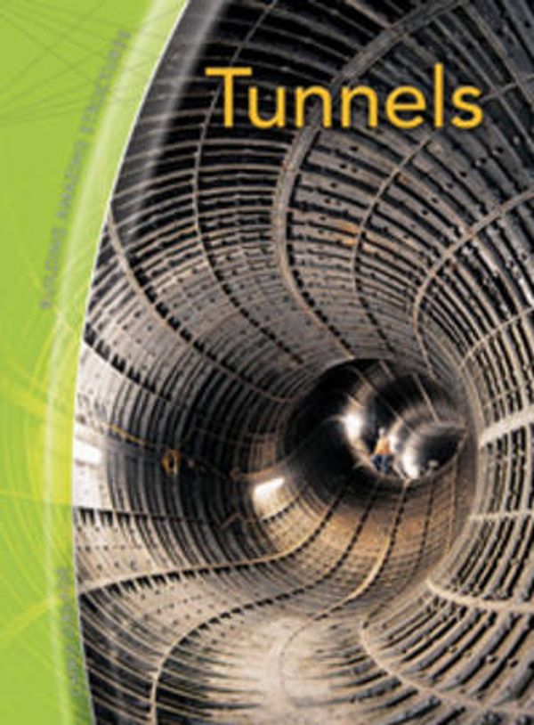 Cover Art for 9780431000978, Tunnels (Building Amazing Structures) by Chris Oxlade