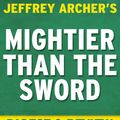 Cover Art for 1230001206852, Mightier Than the Sword: A Novel by Jeffrey Archer Digest & Review by Reader Companions