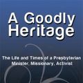 Cover Art for 9781493196968, Goodly Heritage by Arch B Taylor Jr