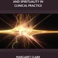 Cover Art for 9781855758704, Understanding Religion and Spirituality in Clinical Practice by Margaret Clark