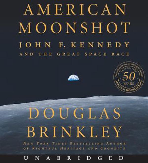 Cover Art for 9780062894724, American Moonshot: John F. Kennedy and the Great Space Race by Douglas Brinkley