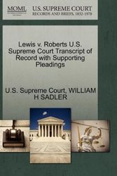 Cover Art for 9781270227397, Lewis V. Roberts U.S. Supreme Court Transcript of Record with Supporting Pleadings by William H Sadler