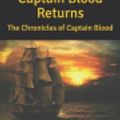 Cover Art for 9798625788755, Captain Blood Returns: The Chronicles of Captain Blood by Rafael Sabatini