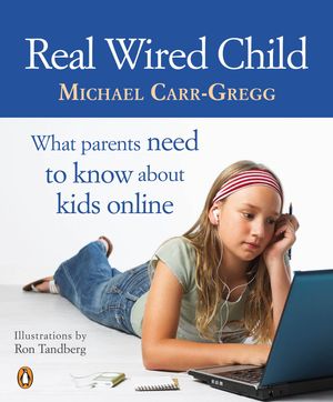 Cover Art for 9781742282282, Real Wired Child by Michael Carr-Gregg