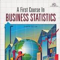 Cover Art for 9780536965790, A First Course in Business Statistics by David M. Levine, Timothy C. Krehbiel, Mark L. Berenstein