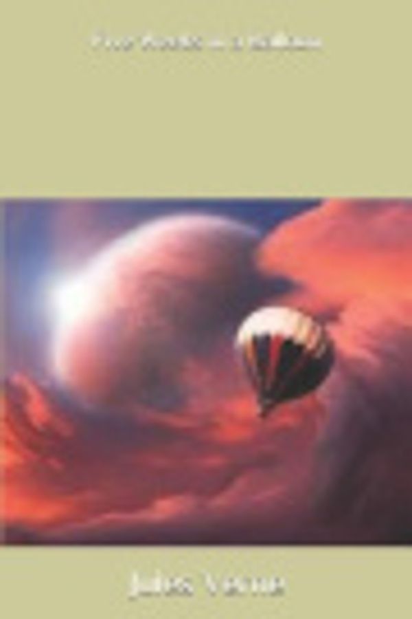 Cover Art for 9781080377626, Five Weeks in a Balloon by Jules Verne