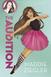 Cover Art for 9781460753774, The AuditionMaddie Ziegler Presents by Maddie Ziegler