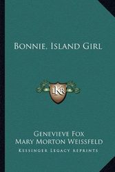 Cover Art for 9781163822203, Bonnie, Island Girl by Genevieve Fox, Mary Morton Weissfeld (illustrator)