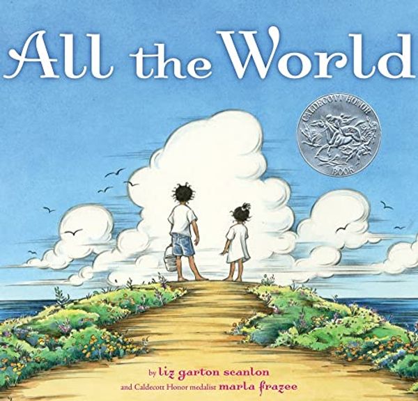 Cover Art for 0884968858626, All the World by Liz Garton Scanlon