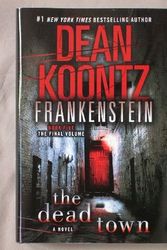 Cover Art for 9781611296853, Frankenstein: The Dead Town, the Final Volume (Frankenstein, 5) by Dean Koontz