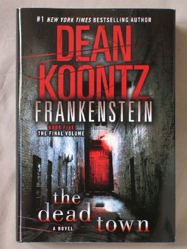 Cover Art for 9781611296853, Frankenstein: The Dead Town, the Final Volume (Frankenstein, 5) by Dean Koontz