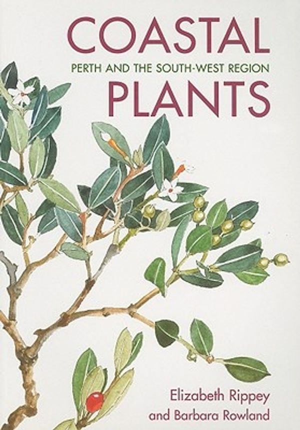 Cover Art for 9781920694050, Coastal Plants: Perth and the South-West Region by Barbara Rowland