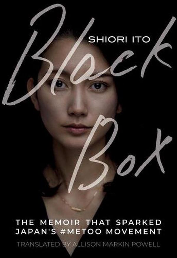 Cover Art for 9781952177972, Black Box: The Memoir That Sparked Japan's #metoo Movement by Shiori Ito