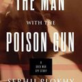 Cover Art for 9780465035908, The Man with the Poison Gun: A Cold War Spy Story by Serhii Plokhy