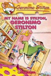 Cover Art for 9780439691420, My Name is Stilton, Geronimo Stilton by Geronimo Stilton