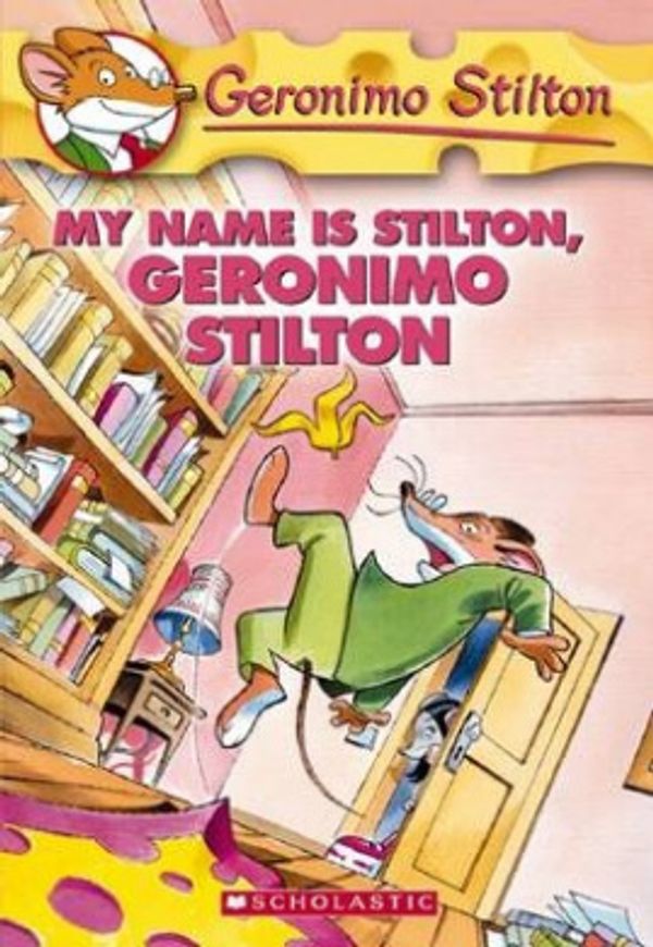 Cover Art for 9780439691420, My Name is Stilton, Geronimo Stilton by Geronimo Stilton