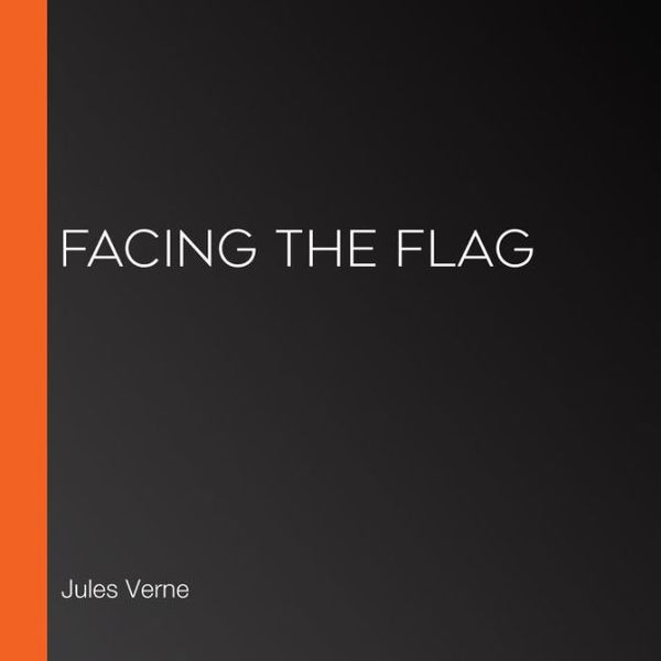 Cover Art for 9781977986856, Facing the Flag by Jules Verne