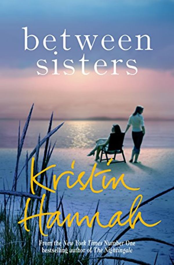 Cover Art for B01NBSXKKQ, Between Sisters by Kristin Hannah