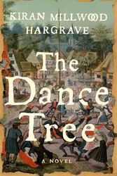Cover Art for 9780063274778, The Dance Tree: A Novel by Hargrave, Kiran Millwood