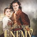 Cover Art for 9780995434127, And Then Mine Enemy: A Romantic Saga of the English Civil War (Feathers in the Wind) by Stuart, Alison