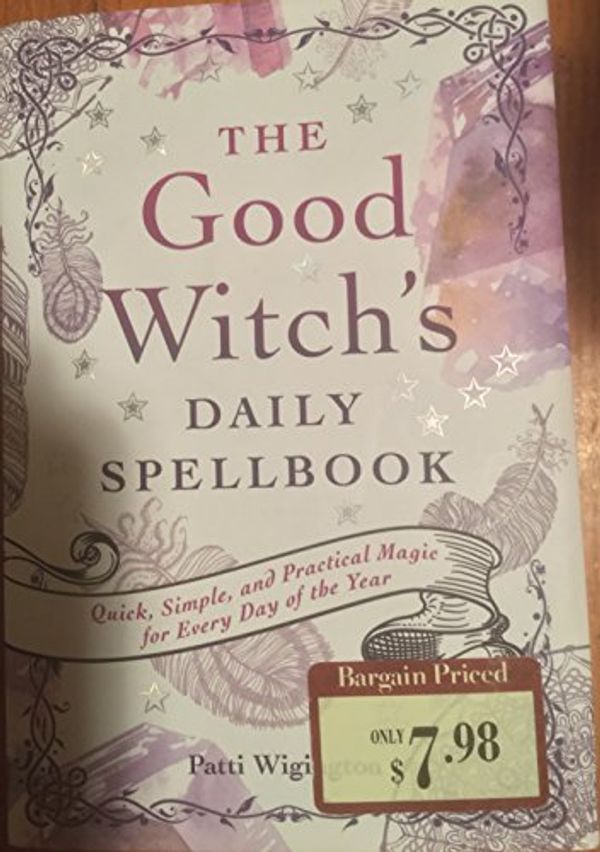 Cover Art for 9781435163454, The Good Witch's Daily Spellbook by Patti Wigington