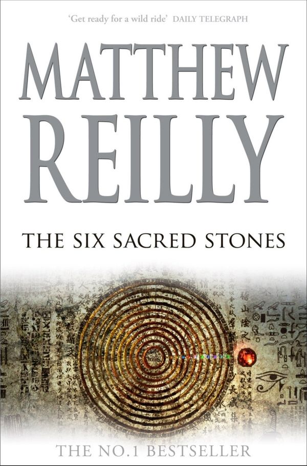 Cover Art for 9781405038522, The Six Sacred Stones by Matthew Reilly