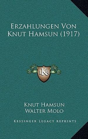 Cover Art for 9781168090805, Erzahlungen Von Knut Hamsun (1917) by Knut Hamsun