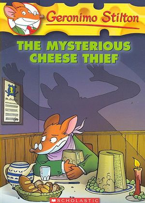Cover Art for 9780439023122, The Mysterious Cheese Thief by Geronimo Stilton