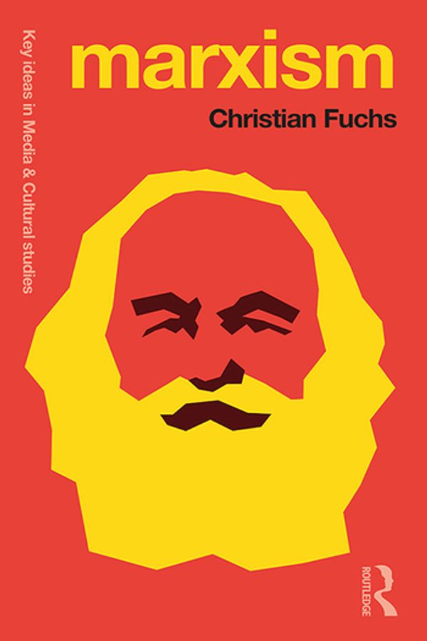 Cover Art for 9780367418779, Marxism: Karl Marxs Fifteen Key Concepts for Cultural and Communication Studies by Christian Fuchs