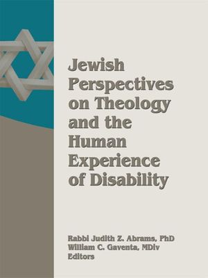 Cover Art for 9781136453519, Jewish Perspectives on Theology and the Human Experience of Disability by William Gaventa