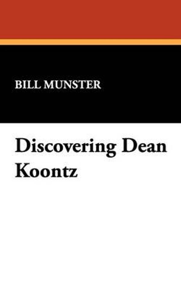 Cover Art for 9781557421449, Discovering Dean Koontz by Bill Munster