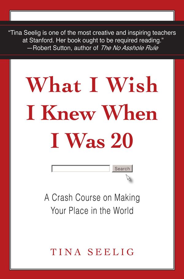 Cover Art for 9780061872495, What I Wish I Knew When I Was 20 by Tina Seelig