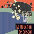 Cover Art for B00SO5RIRG, Arsène Lupin le bouchon de cristal by Maurice Leblanc