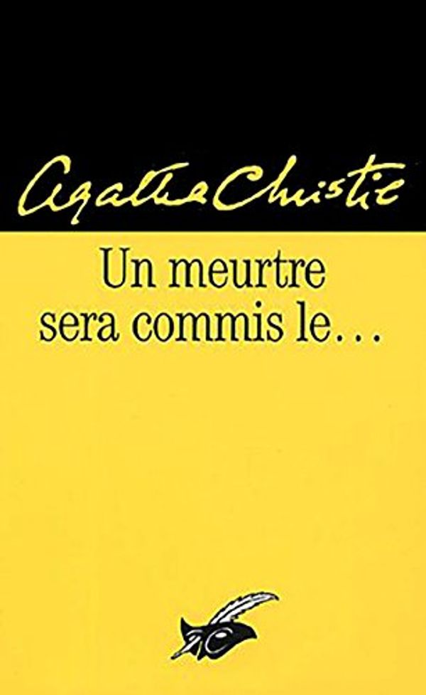 Cover Art for 9782702427538, Un meurtre sera commis leÂ… by Agatha Christie