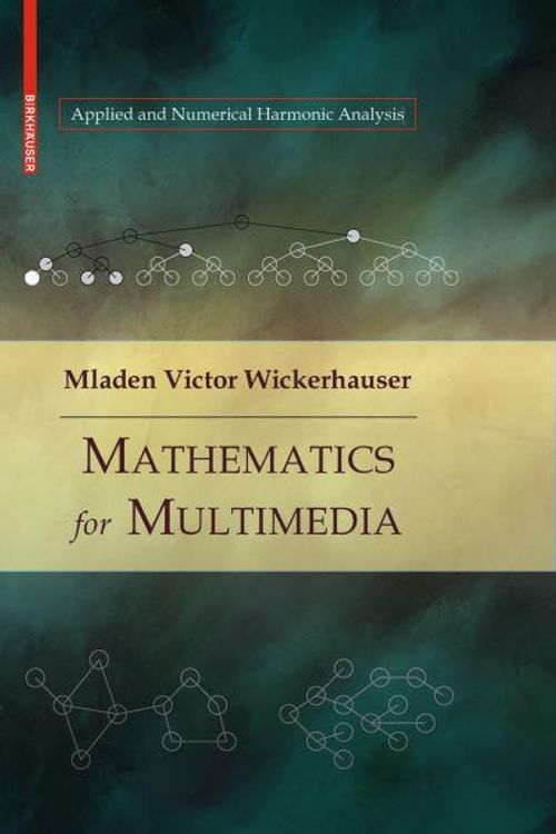 Cover Art for 9780817648794, Mathematics for Multimedia by Mladen Victor Wickerhauser