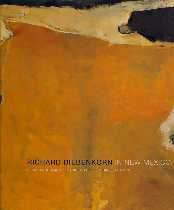 Cover Art for 9780890134986, Richard Diebenkorn in New Mexico by Mark Lavatelli