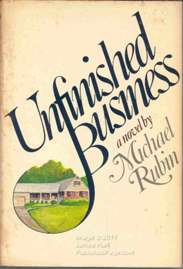Cover Art for 9780399115189, Unfinished business by Michael Rubin