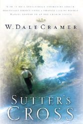 Cover Art for 9780764227837, Sutter's Cross by W. Dale Cramer
